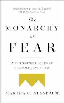 9781501172519-1501172514-The Monarchy of Fear: A Philosopher Looks at Our Political Crisis