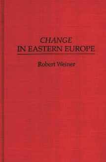 9780275945398-0275945391-Change in Eastern Europe