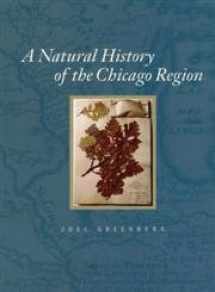 9780226306483-0226306488-A Natural History of the Chicago Region (Center for American Places - Center Books on American Places)