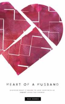 9781792327551-1792327552-Heart Of A Husband: Discover What It Means To Love Your Wife Like Christ Loves The Church