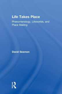 9780815380702-0815380704-Life Takes Place: Phenomenology, Lifeworlds, and Place Making