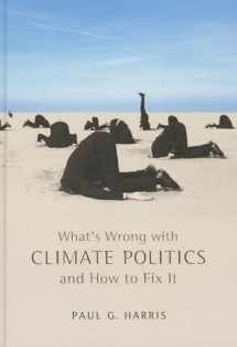 9780745652504-0745652506-What's Wrong with Climate Politics and How to Fix It