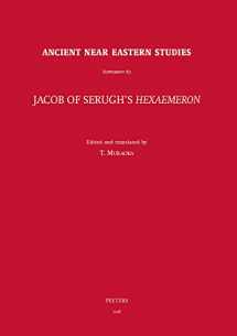 9789042934917-9042934913-Jacob of Serugh's Hexaemeron (Ancient Near Eastern Studies Supplement) (English and Syriac Edition)