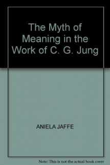 9780340128534-0340128534-The Myth of Meaning in the Work of C. G. Jung