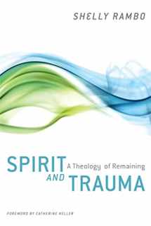 9780664235031-0664235034-Spirit and Trauma: A Theology of Remaining
