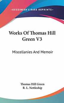 9780548154793-0548154791-Works Of Thomas Hill Green V3: Miscellanies And Memoir