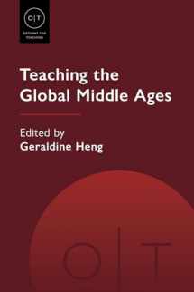 9781603295178-1603295178-Teaching the Global Middle Ages (Options for Teaching)