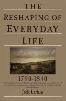 9780060916060-0060916060-The Reshaping of Everyday Life: 1790-1840 (Everyday Life in America)