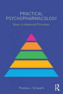 9781138902534-1138902535-Practical Psychopharmacology: Basic to Advanced Principles (Clinical Topics in Psychology and Psychiatry)