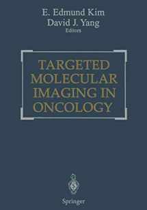 9780387950280-0387950281-Targeted Molecular Imaging in Oncology