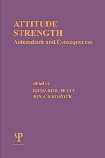 9780805810875-0805810870-Attitude Strength: Antecedents and Consequences (Ohio State University Series on Attitudes and Persuasion ; V. 4) (Ohio State University Volume on Attitudes and Persuasion)