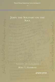9781607240440-1607240440-John the Solitary on the Soul (Texts from Christian Late Antiquity)