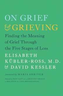 9781476775555-1476775559-On Grief and Grieving: Finding the Meaning of Grief Through the Five Stages of Loss