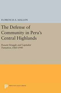 9780691640990-0691640998-The Defense of Community in Peru's Central Highlands: Peasant Struggle and Capitalist Transition, 1860-1940 (Princeton Legacy Library, 743)