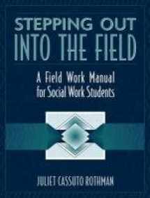 9780205313327-0205313329-Stepping Out Into the Field: A Field Work Manual for Social Work Students