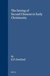 9789004038950-9004038957-The Setting of Second Clement in Early Christianity (Novum Testamentum, Supplements)