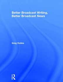 9780205359943-0205359949-Better Broadcast Writing, Better Broadcast News