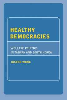 9780801473494-0801473497-Healthy Democracies: Welfare Politics in Taiwan and South Korea