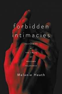 9781503634251-1503634256-Forbidden Intimacies: Polygamies at the Limits of Western Tolerance (Globalization in Everyday Life)