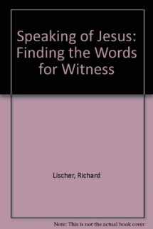 9780800616311-0800616316-Speaking of Jesus: Finding the Words for Witness