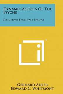 9781258174644-1258174642-Dynamic Aspects Of The Psyche: Selections From Past Springs