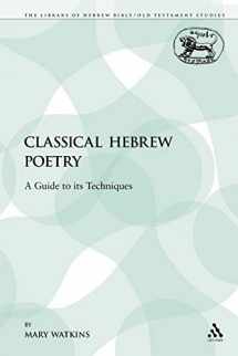 9780567540898-0567540898-Classical Hebrew Poetry: A Guide to Its Techniques (The Library of Hebrew Bible/Old Testament Studies)