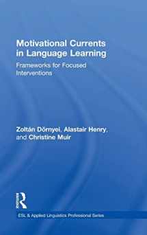 9781138777316-1138777315-Motivational Currents in Language Learning: Frameworks for Focused Interventions (ESL & Applied Linguistics Professional Series)