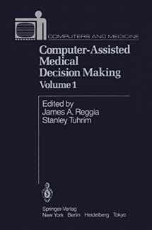 9781461385561-1461385563-Computer-Assisted Medical Decision Making, Vol. 1 (Computers and Medicine)