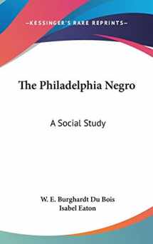 9780548219515-0548219516-The Philadelphia Negro: A Social Study