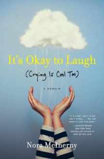 9780062419385-0062419382-It's Okay to Laugh: (Crying Is Cool Too)
