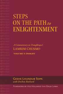 9781614293231-1614293236-Steps on the Path to Enlightenment: A Commentary on Tsongkhapa's Lamrim Chenmo. Volume 5: Insight (5)