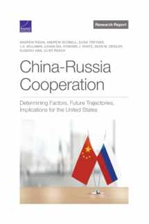 9781977404404-1977404405-China-Russia Cooperation: Determining Factors, Future Trajectories, Implications for the United States