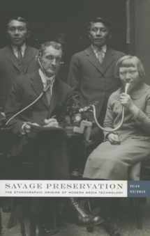 9780816681389-0816681384-Savage Preservation: The Ethnographic Origins of Modern Media Technology