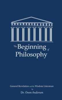 9781684898800-1684898803-The Beginning of Philosophy: General Revelation and the Wisdom Literature