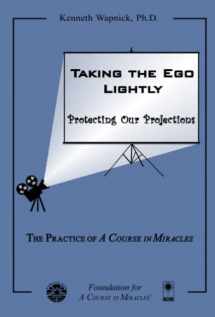 9781591427490-1591427495-Taking the Ego Lightly: Protecting Our Projections