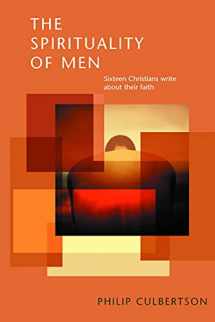 9780800634476-0800634470-The Spirituality of Men: Sixteen Christians Write about Their Faith