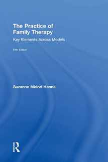 9781138484702-1138484709-The Practice of Family Therapy: Key Elements Across Models