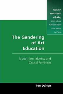 9780335196487-0335196489-The Gendering of Art Education: Modernism, Art Education and Critical Feminism (feminist educational thinking)