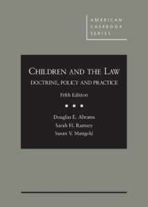 9780314287670-0314287671-Children and The Law: Doctrine, Policy and Practice, 5th (American Casebook Series)