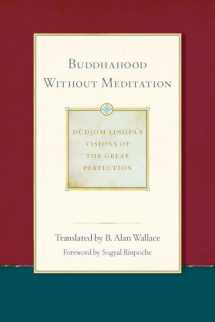 9781614293460-1614293465-Buddhahood without Meditation (2) (Dudjom Lingpa's Visions of the Great Per)