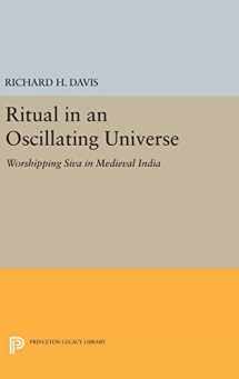 9780691632490-0691632499-Ritual in an Oscillating Universe: Worshipping Siva in Medieval India (Princeton Legacy Library, 1225)