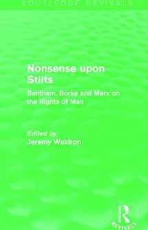 9781138822443-1138822442-Nonsense upon Stilts (Routledge Revivals): Bentham, Burke and Marx on the Rights of Man