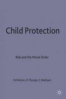 9780333629475-0333629477-Child Protection: Risk and the Moral Order