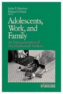 9780803951242-0803951248-Adolescents, Work, and Family: An Intergenerational Developmental Analysis (Understanding Families series)