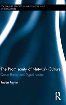 9781138816510-1138816515-The Promiscuity of Network Culture: Queer Theory and Digital Media (Routledge Studies in New Media and Cyberculture)