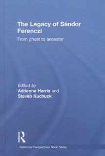 9781138820111-1138820113-The Legacy of Sandor Ferenczi: From ghost to ancestor (Relational Perspectives Book Series)