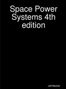 9780972692632-0972692630-Space Power Systems 4th edition