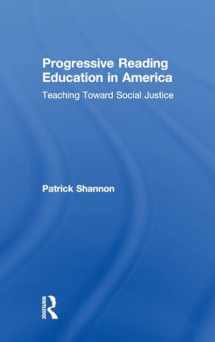 9781138742338-1138742333-Progressive Reading Education in America: Teaching Toward Social Justice