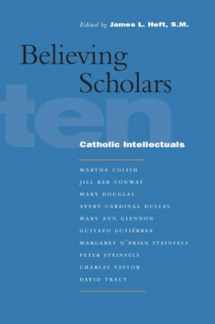9780823225262-0823225267-Believing Scholars: Ten Catholic Intellectuals