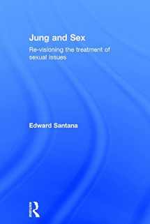 9781138919143-1138919144-Jung and Sex: Re-visioning the treatment of sexual issues